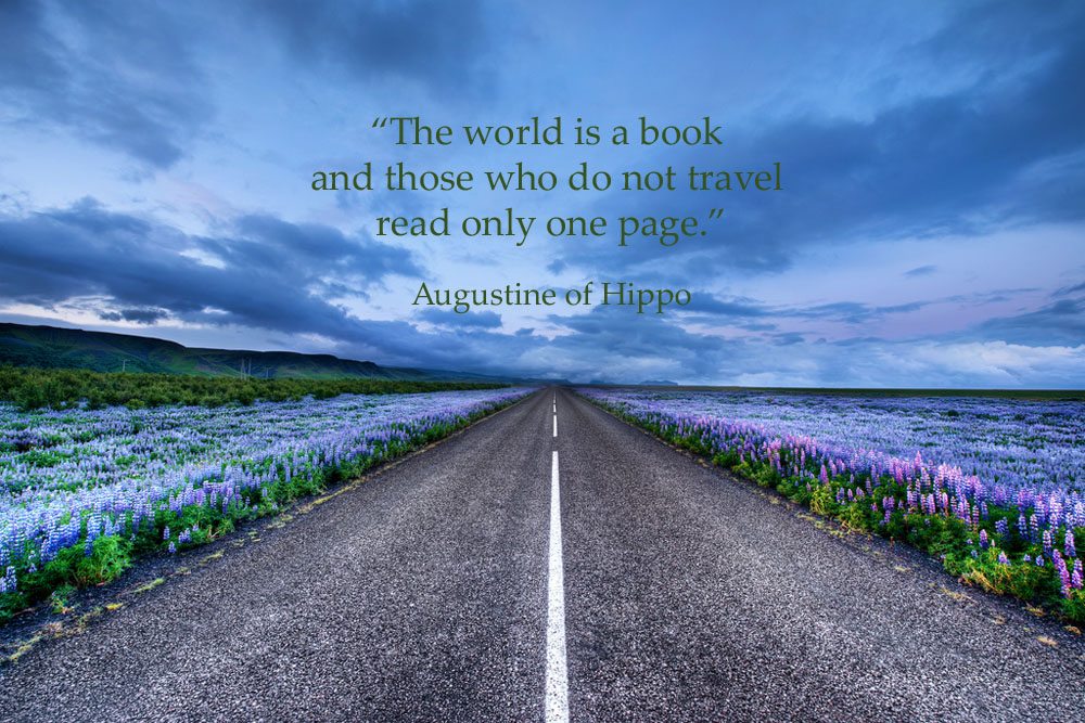The world is a book and those who do not travel read only one page