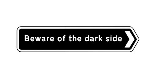 Beware of the dark side sign